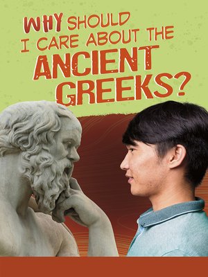 cover image of Why Should I Care About the Ancient Greeks?